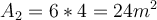 A_2= 6*4= 24 m^2 