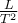 \frac{L}{T^2} \