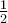 \frac{1}{2} \