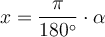 x = \dfrac{\pi}{180^\circ}\cdot \alpha