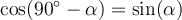 \cos(90^\circ - \alpha) = \sin(\alpha)