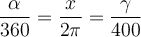 \dfrac{\alpha}{360} = \dfrac{x}{2\pi}= \dfrac{\gamma}{400}