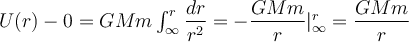  U(r)-0=GMm \int_{ \infty }^{r}{\dfrac{dr}{r^2}} = - \dfrac{GMm}{r} |^r_ \infty  = \dfrac{GMm}{r} 