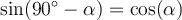 \sin(90^\circ - \alpha) = \cos(\alpha)