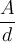 \dfrac{A}{d}