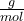   \frac{g}{mol}  