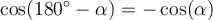 \cos(180^\circ - \alpha) = -\cos(\alpha)